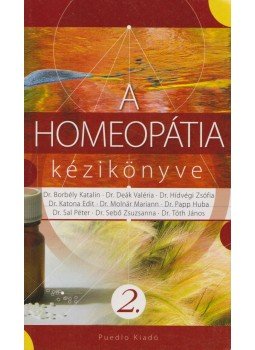 Dr. Borbély Katalin, Dr. Deák Valéria, Dr. Hídvégi Zsófia, Dr. Tóth János, Dr. Papp Huba, Dr. Sebő Zsuzsanna, Dr. Sal Péter, dr. Molnár Mariann - A homeopátia kézikönyve 2. Dr. Borbély Katalin, Dr. Deák Valéria, Dr. Hídvégi Zsófia, Dr. Tóth János, Dr. Papp Huba, Dr. Sebő Zsuzsanna, Dr. Sal Péter, dr. Molnár Mariann - A homeopátia kézikönyve 2., 0 antikvár könyv