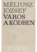 Méliusz József - Város a ködben (dedikált)