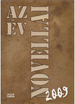 Bíró Gergely - Az év novellái 2009 Bíró Gergely - Az év novellái 2009, Budapest 2009 antikvár könyv