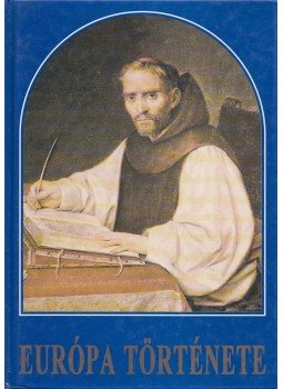 Barta János, Orosz István, Papp Imre, Pósán László, Menyhárt Lajos, Mózes Mihály, Tokody Gyula, Gunst Péter - Európa története Barta János, Orosz István, Papp Imre, Pósán László, Menyhárt Lajos, Mózes Mihály, Tokody Gyula, Gunst Péter - Európa története, Debrecen 1995 antikvár könyv