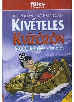 Erős Zoltán, M. Nagy József - Kivételes kvízözön Erős Zoltán, M. Nagy József - Kivételes kvízözön, Budapest 2005 antikvár könyv