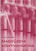 Szalai Sándor - Nagyüzemi könyvgyártás