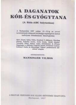 Manninger Vilmos - A daganatok kór-és gyógytana, Budapest 1937 antikvár könyv