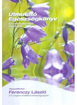 Ferenczy László - Útmutató egészségkönyv Ferenczy László - Útmutató egészségkönyv, Budapest 2010 antikvár könyv