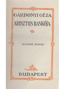 Gárdonyi Géza - Krisztus bankója Gárdonyi Géza - Krisztus bankója, Budapest 0 antikvár könyv
