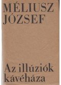 Méliusz József - Az illúziók kávéháza (dedikált)