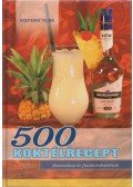 Szepessy Vilma - 500 koktélrecept