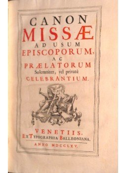  - Missale. Canon Missae ad usum Episcoporum ac Praelatorum Solemniter, vel private Celebrantium.,  1765 antikvár könyv