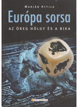 Marján Attila - Európa sorsa, Budapest 2007 antikvár könyv