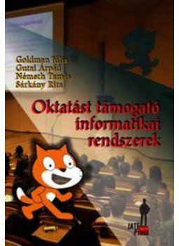 Goldman Júlia; Gutai Árpád; Németh Tamás; Sárkány Rita - Oktatást támogató informatikai rendszerek Goldman Júlia; Gutai Árpád; Németh Tamás; Sárkány Rita - Oktatást támogató informatikai rendszerek, null 2014 antikvár könyv