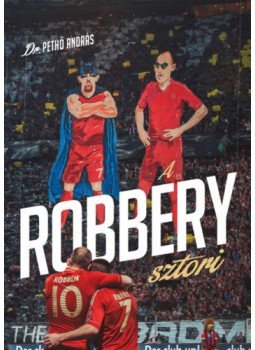 dr. Pethő András - A Robbéry sztori dr. Pethő András - A Robbéry sztori, Répcelak 2019 antikvár könyv