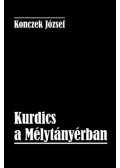Konczek József - Kurdics a Mélytányérban