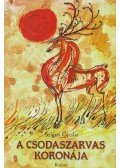 Szigeti Cecília - A csodaszarvas koronája