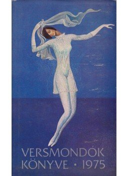 Gárdonyi Béla, Kárpáti Kamil - Versmondók könyve 1975 Gárdonyi Béla, Kárpáti Kamil - Versmondók könyve 1975, Budapest 1975 antikvár könyv