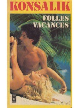 Heinz G. Konsalik - Folles vacances, Paris 1979 antikvár könyv