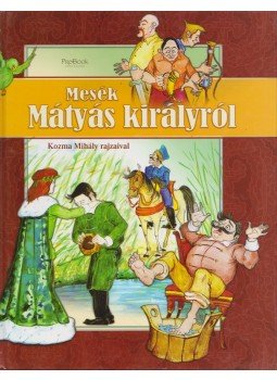  - Mesék Mátyás királyról,  2008 antikvár könyv