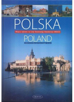 Szewczyk, Robert - Polska Miejsca wpisane na liste Swiatowego Dziedzistwa UNESCO, Warsaw 2006 antikvár könyv