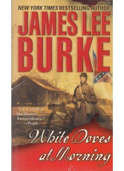 James Lee Burke - White Doves at Morning James Lee Burke - White Doves at Morning, New York 2004 antikvár könyv