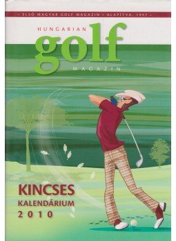  - Hungarian Golf Kincses Kalendárium 2010, Budapest 2010 antikvár könyv