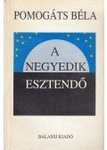 Pomogáts Béla - A negyedik esztendő