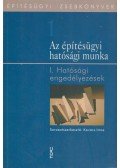 Kovács Imre - Az építésügyi hatósági munka I.
