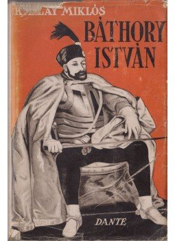 Kállay Miklós - Báthory István Kállay Miklós - Báthory István, Budapest 1937 antikvár könyv
