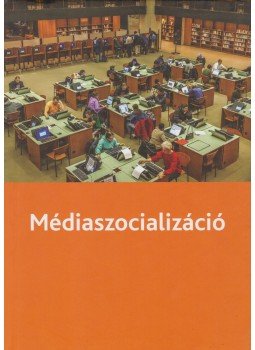 Kósa Éva - Médiaszocializáció Kósa Éva - Médiaszocializáció, Budapest 2015 antikvár könyv