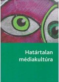 Antalóczy Tímea - Határtalan médiakultúra