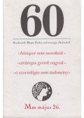 Berkes Tamás (szerk.),Barabás András (szerk.),Horváth Iván (szerk.) - 60 - MM Május 26., Hatvanadik évfolyam