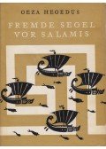 Hegedüs Géza - Fremde Segel vor Salamis