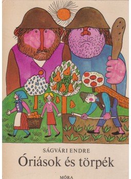 Ságvári Endre - Óriások és törpék Ságvári Endre - Óriások és törpék, Budapest 1973 antikvár könyv