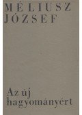 Méliusz József - Az új hagyományért (dedikált)