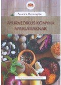 Amadea Morningstar - Ayurvedikus konyha nyugatiaknak