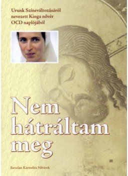 Kinga nővér OCD - Nem hátráltam meg, Magyarszék 2019 antikvár könyv
