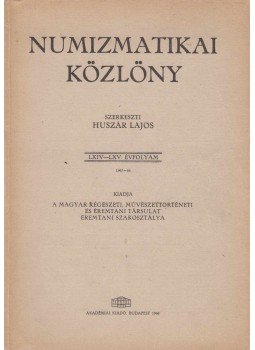 Huszár Lajos - Numizmatikai közlöny LXIV-LXV. Huszár Lajos - Numizmatikai közlöny LXIV-LXV., Budapest 1966 antikvár könyv