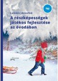 Lukács Józsefné - A részképességek játékos fejlesztése az óvodában (TÉL)