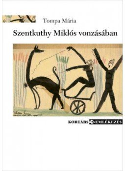 Tompa Mária - Szentkuthy Miklós vonzásában Tompa Mária - Szentkuthy Miklós vonzásában, null 2019 antikvár könyv