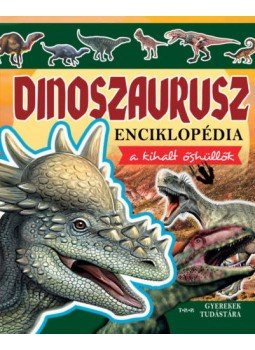  - Dinoszaurusz enciklopédia - A kihalt őshülők, null 2019 antikvár könyv