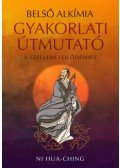 Ni Hua,ching - Belső alkímia - Gyakorlati útmutató a szellemi fejlődéshez