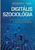 Dessewffy Tibor - Digitális szociológia - Szociológiai képzelet a digitális korban