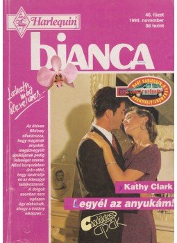 Kathy Clark - Legyél az anyukám! Kathy Clark - Legyél az anyukám!, Budapest 1994 antikvár könyv