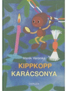 Marék Veronika - Kippkopp karácsonya Marék Veronika - Kippkopp karácsonya, 2003 antikvár könyv