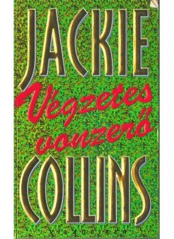Jackie Collins - Végzetes vonzerő (aláírt) Jackie Collins - Végzetes vonzerő (aláírt), 2000 antikvár könyv