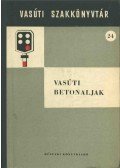 Bihary Károly,Kutasy Lajos,Erdős László,Szikszay Gerő,Csutor János,Lengyel János - Vasúti betonaljak