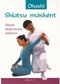 Ohashi - Shiatsu másként