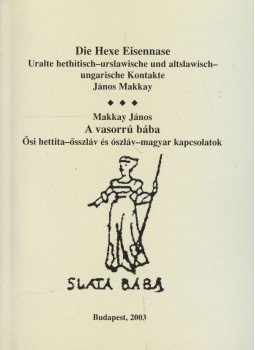 Makkay János - A vasorrú bába Makkay János - A vasorrú bába, Budapest 2003 antikvár könyv