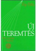 Pap Béla - Új teremtés II. - Isten országa a világban