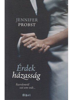 Jennifer Probst - Érdekházasság Jennifer Probst - Érdekházasság, Budapest 2015 antikvár könyv
