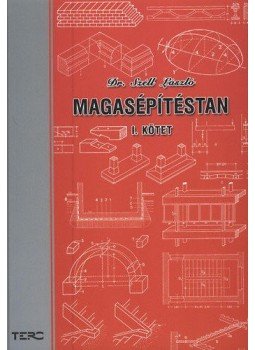 Dr. Széll László - Magasépítéstan I. kötet (reprint) Dr. Széll László - Magasépítéstan I. kötet (reprint), Budapest 2011 antikvár könyv