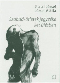 Gaal József - Szabad-ötletek jegyzéke két ülésben Gaal József - Szabad-ötletek jegyzéke két ülésben, null 2019 antikvár könyv